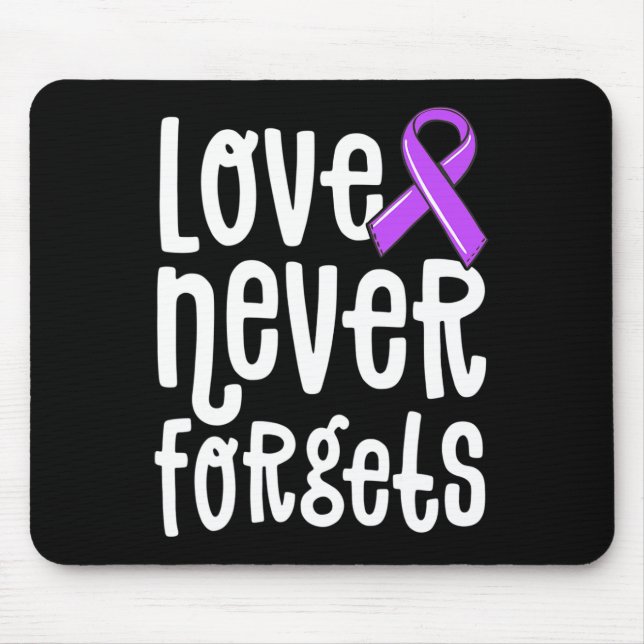 Love Never Forgets Memories Matter Alzheimer  End  Mouse Pad (Front)