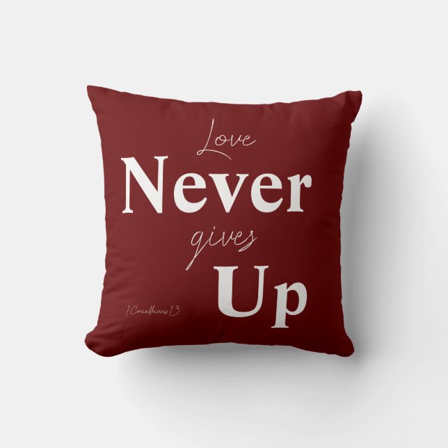 love never gives UP Throw Pillow (Front)