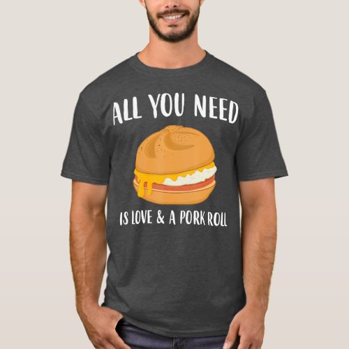 Love New Jersey Food Egg Cheese Pork Roll T_Shirt