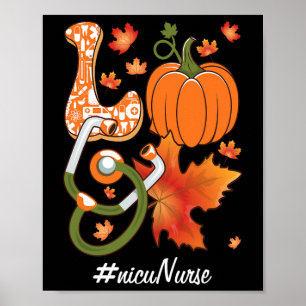 Love NICU Nurse Neonatal Fall Autumn Pumpkin Maple Poster