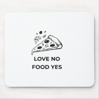 Love no food yes mouse pad