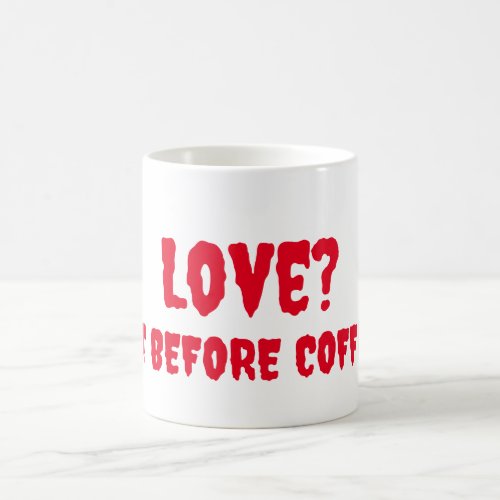Love Not before coffee no background Coffee Mug