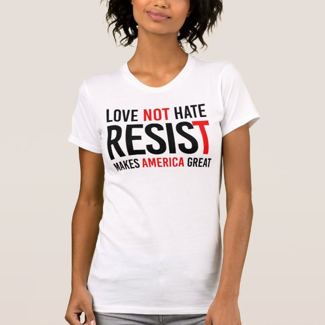 LOVE NOT HATE MAKES AMERICA GREAT T-Shirt (Front)