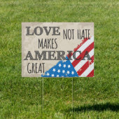 Love Not Hate Makes America Great - Yard Sign | Zazzle