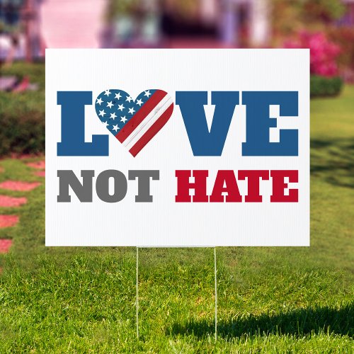 Love Not Hate Quote USA Flag Heart Bold Typography Sign