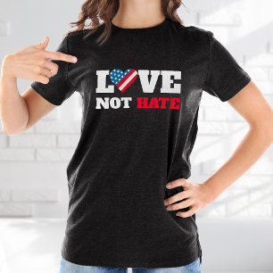 Love Not Hate USA Flag Heart Bold Rustic Patriotic T-Shirt