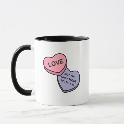 LOVE  Not the Only Thing in the Air Valentine Mug