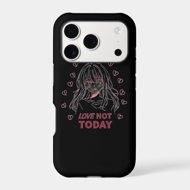 LOVE NOT TODAY iPhone CASE (Back)