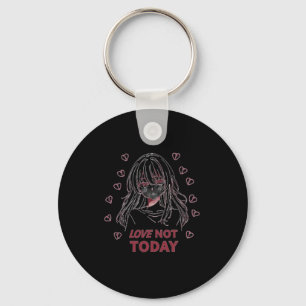 LOVE NOT TODAY KEYCHAIN