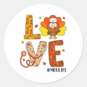 Love Nurse Life Fall Mbu Nurse Turkey Thanksgiving Classic Round Sticker