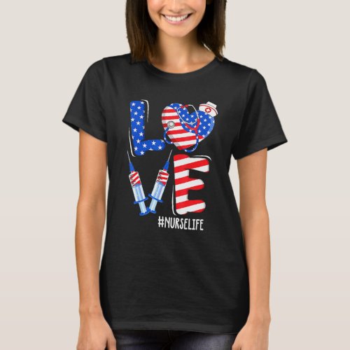 Love Nurse Life Scrub 4th Of July American Flag Pa T-Shirt