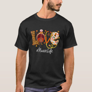Love Nurse Life Turkey Nursing Thanksgiving Scrub T-Shirt