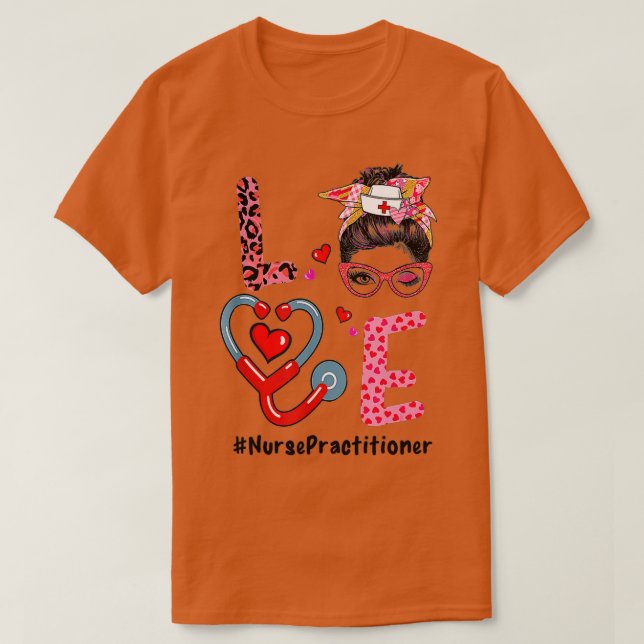 LOVE Nurse Practitioner Life Nurse Valentines Day  T-Shirt (Design Front)