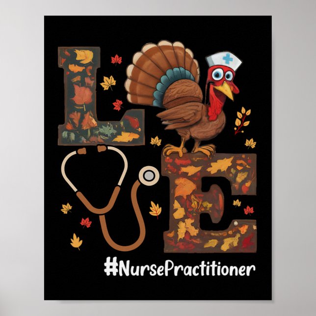 Love Nurse Practitioner Np Thanksgiving Turkey Fal Poster (Front)