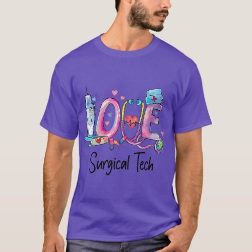 Love Nurse Surgical Tech  friend T_Shirt
