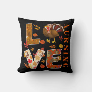LOVE Nursing Nurse Gifts Turkey Autumn Fall Thanks Throw Pillow