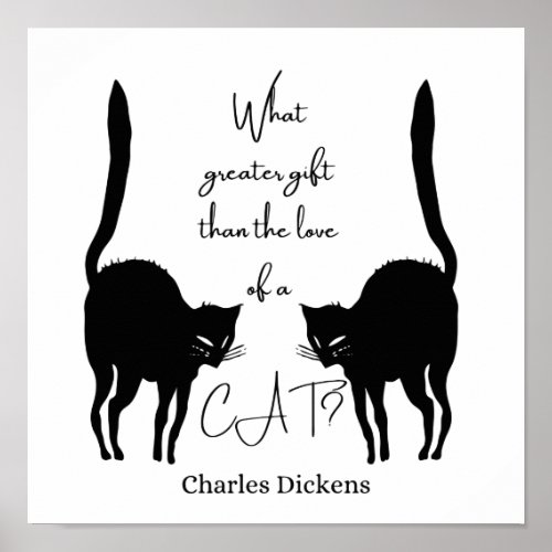 Love of a cat _ Charles Dickens quote Poster