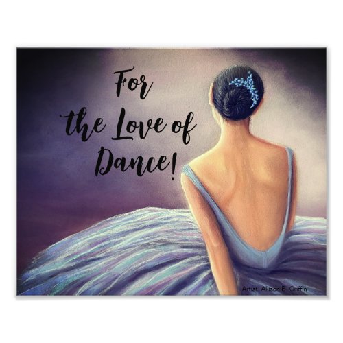 Love of Dance Ballet Photo Print Ballerina Dance 