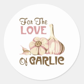 Love Of Garlic Classic Round Sticker by HopscotchDesigns at Zazzle