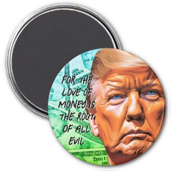 Love Of Money Trump Magnet by DakotaPolitics at Zazzle