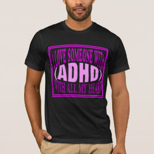 Love of someone with ADHD T-Shirt