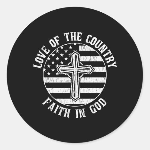 Love Of The Country Faith In God US Flag Christian Classic Round Sticker