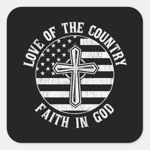 Love Of The Country Faith In God US Flag Christian Square Sticker