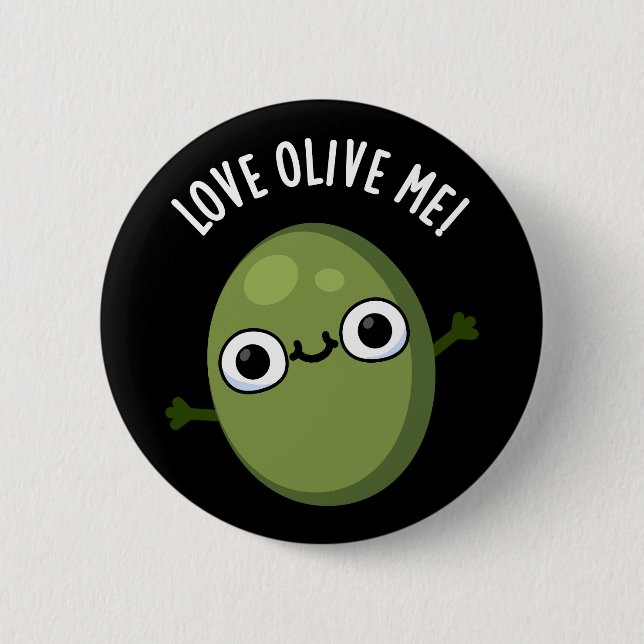 Love Olive Me Funny Food Pun Dark BG Button (Front)