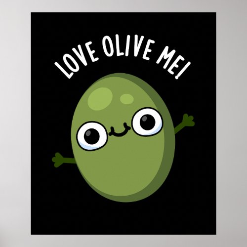 Love Olive Me Funny Food Pun Dark BG Poster