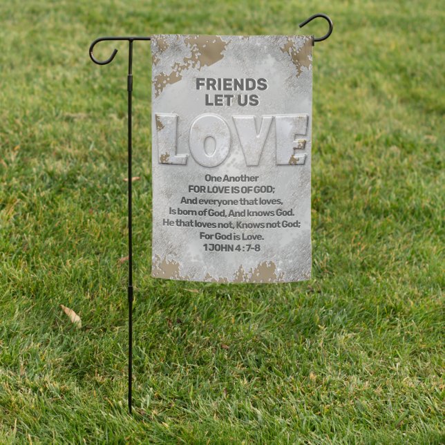 Love One Another 1 John 4 verses 7-8. Garden Flag (In SItu)