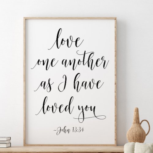 Love One Another As I Have Loved You John 1334 Poster