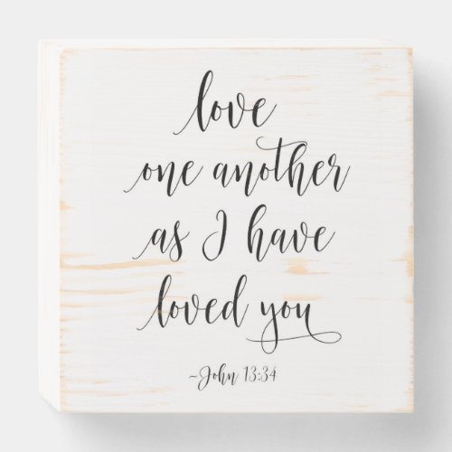 Love One Another As I Have Loved You John 1334 Wooden Box Sign