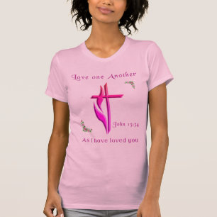 Love one another as I have loved you T-Shirt