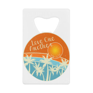 Love One Another Christian Design Credit Card Bottle Opener