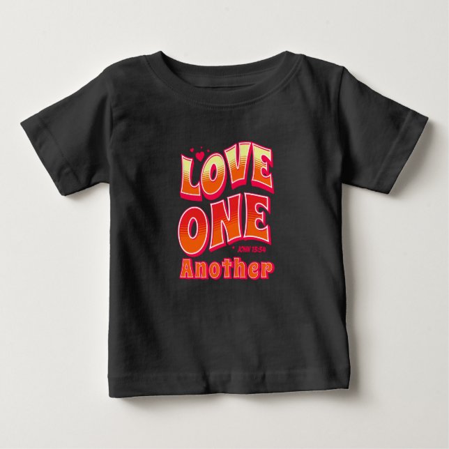 Love One Another John 13:34 Baby T-Shirt (Front)