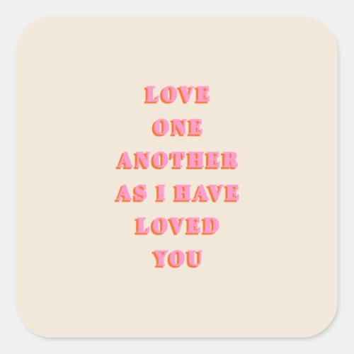 Love One Another John 13 34 Bible Verse Scripture Square Sticker