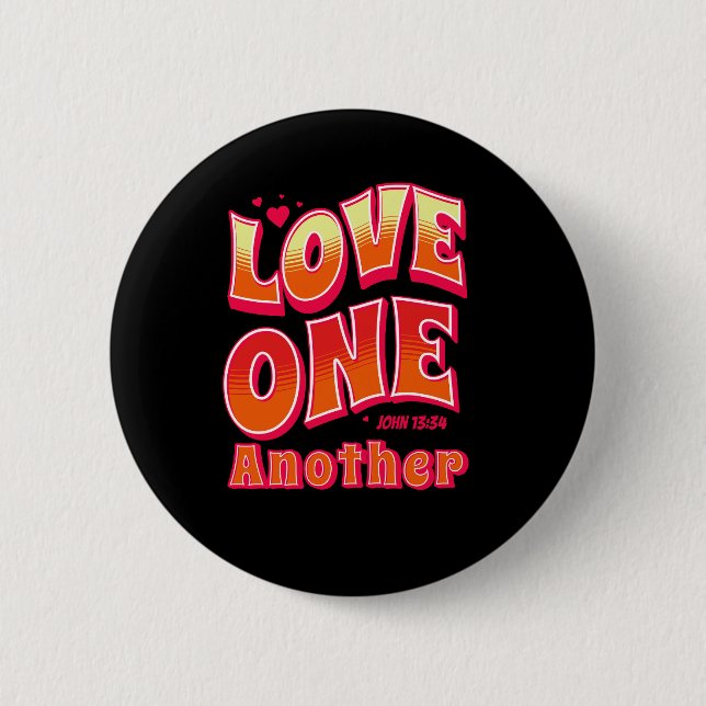 Love One Another John 13:34 Button (Front)