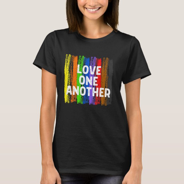 Love One Another Kindness Peace Equality Inclusion T-Shirt (Front)