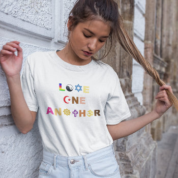 Love One Another Tee by VisionsandVerses at Zazzle