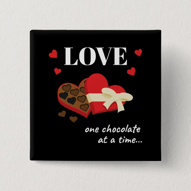 Love One Chocolate at a Time Funny Quote Button (Front)