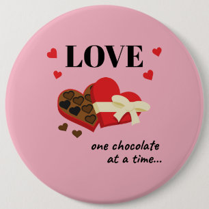 Love One Chocolate at a Time Funny Quote Button