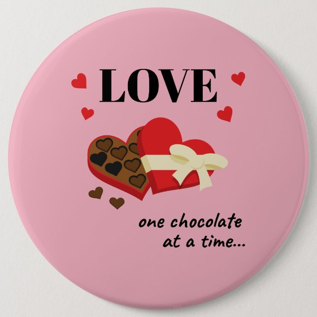 Love One Chocolate at a Time Funny Quote Button (Front)