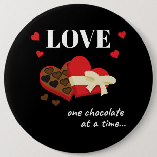 Love One Chocolate at a Time Funny Quote Button