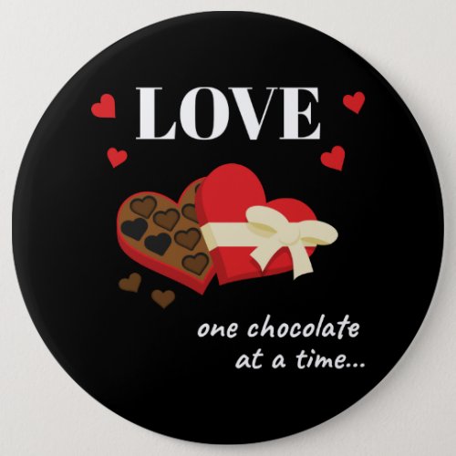 Love One Chocolate at a Time Funny Quote Button