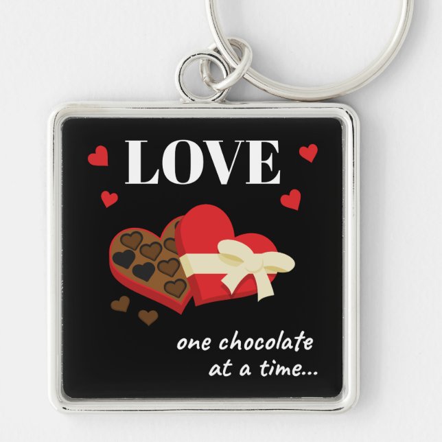 Love One Chocolate at a Time Funny Quote Keychain (Front)