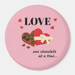Love One Chocolate at a Time Funny Quote Magnet