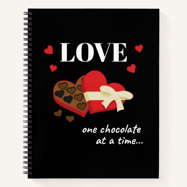 Love One Chocolate at a Time Funny Quote Notebook (Front)