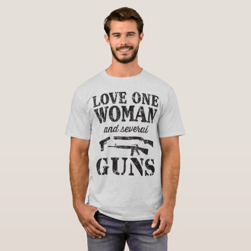 Love One Woman And Several Guns T_shirt
