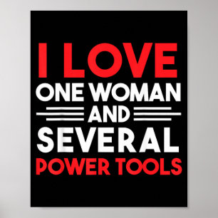 Love One Woman And Several Power Tools Funny Retro Poster