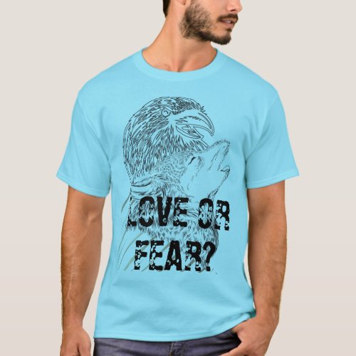 Love or Fear Raven and Wolf T_Shirt
